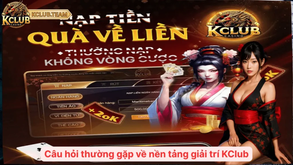 KClub 27vsrpq 🎮️ Cổng Game Bài Kclub Team Giải Trí Top 1 Châu Á 2025 8 Câu hỏi thường gặp về nền tảng giải trí KClub