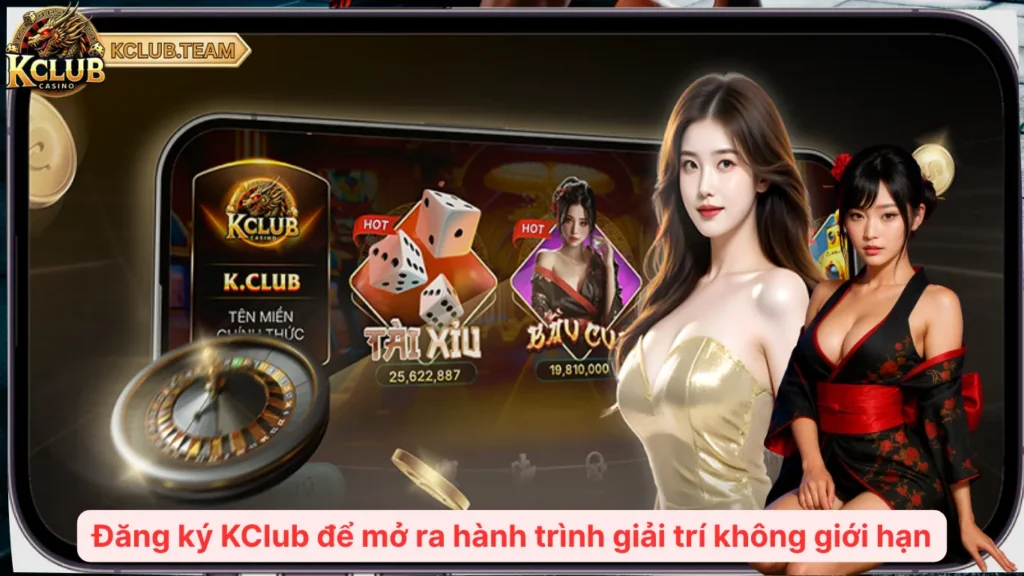 Đăng ký KClub để mở ra hành trình giải trí không giới hạn