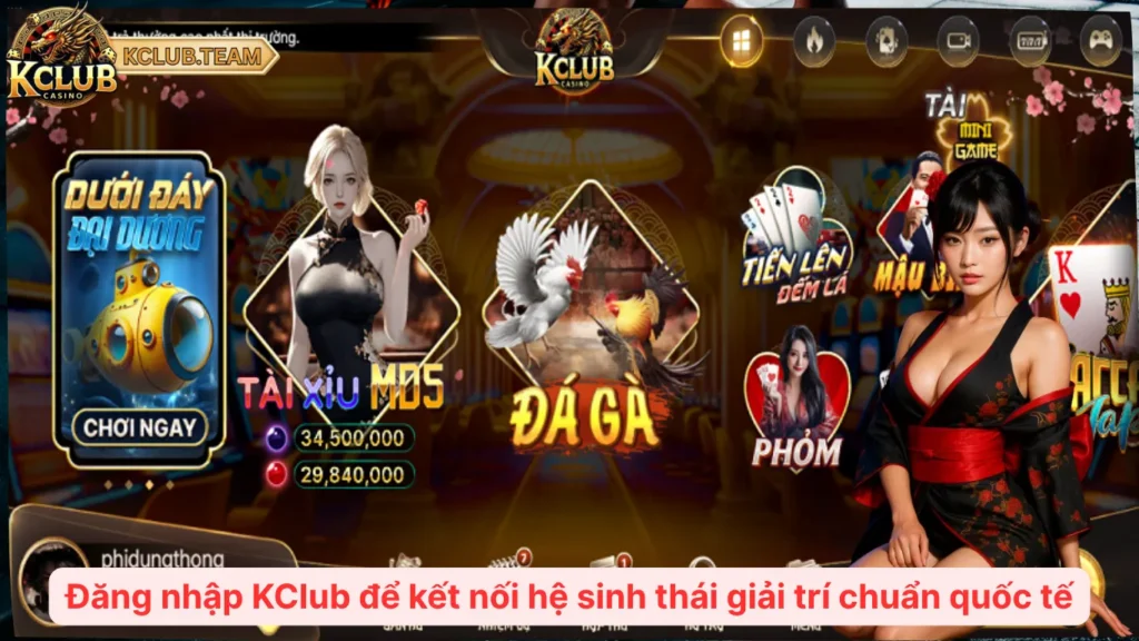 Đăng nhập KClub để kết nối hệ sinh thái giải trí chuẩn quốc tế
